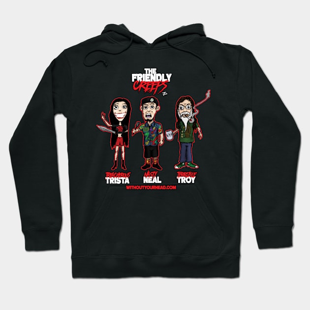 The Friendly Creeps Hoodie by WithoutYourHead